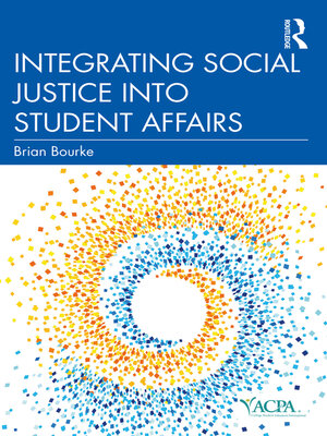 cover image of Integrating Social Justice into Student Affairs